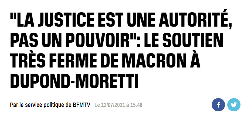 Image : BFMTV, 13 juillet 2021 : Macron soutient fermement Dupond-Moretti face aux magistrats