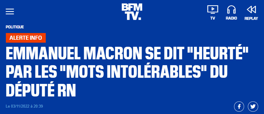 Image : BFMTV, 3 novembre 2022 : Macron « heurté » par les « mots intolérables » du député RN