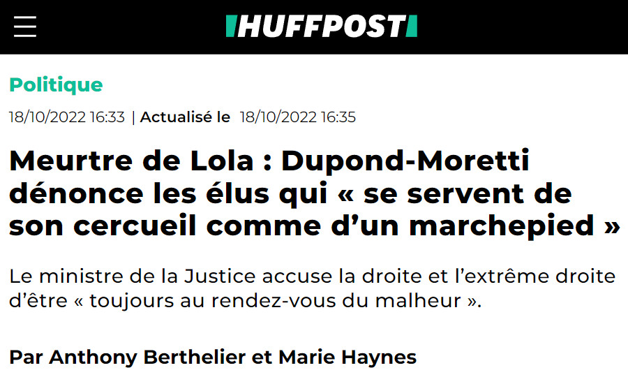 Image : le HuffPost, 18 octobre 2022, sur Dupond-Moretti qui attaque la droite et l'extrême droite à l'Assemblée nationale (meurtre de Lola)